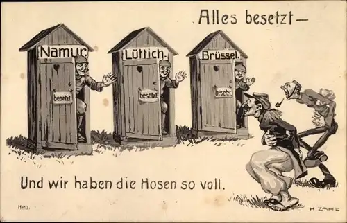 Künstler Ak Zahl, H., Und wir haben die Hosen so voll, Alles besetzt, Namur, Lüttich, Brüssel, I. WK