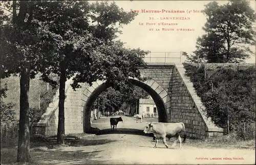 Ak Lannemezan Hautes Pyrénées, Le Pont d'Espagne et la Route d'Arreau