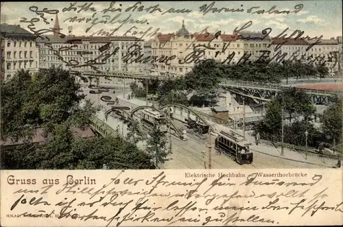 Ak Berlin Kreuzberg, Elektrische Hochbahn, Wassertorbrücke, Straßenbahnen