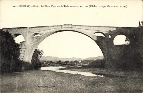 Ak Ceret Pyrénées Orientales, Le Vieux Pont sur le Tech