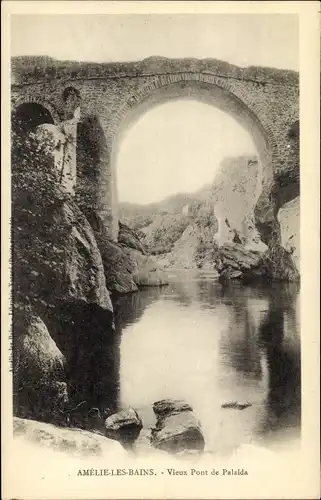 Ak Amelie les Bains Pyrénées Orientales, Vieux Pont de Palalda