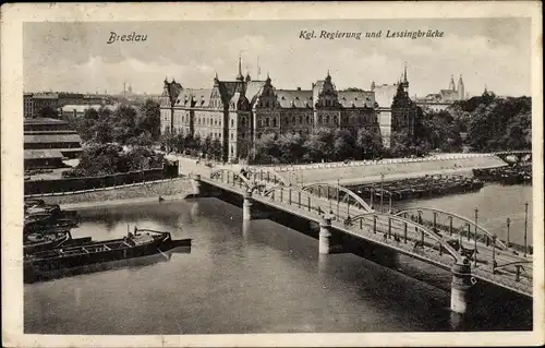 Ak Wrocław Breslau Schlesien, Königliche Regierung und Lessingbrücke