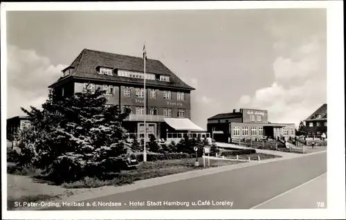 Ak Nordseebad Sankt Peter Ording, Hotel Stadt Hamburg, Cafe Loreley