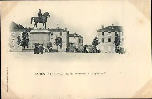 Ak La Roche sur Yon Vendee, Lycee et Statue de Napoleon I