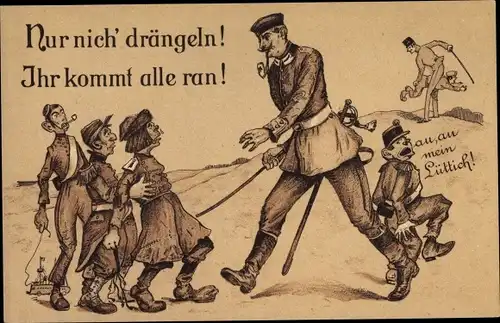 Künstler Ak Nur nich drängeln, ihr kommt alle ran, deutscher Soldat, Franzosen, Briten, Belgier