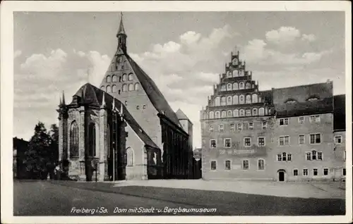 Ak Freiberg im Kreis Mittelsachsen, Dom, Stadt- und Bergbaumuseum