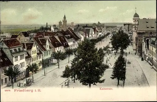 Ak Friedberg in Hessen, Kaiserstraße