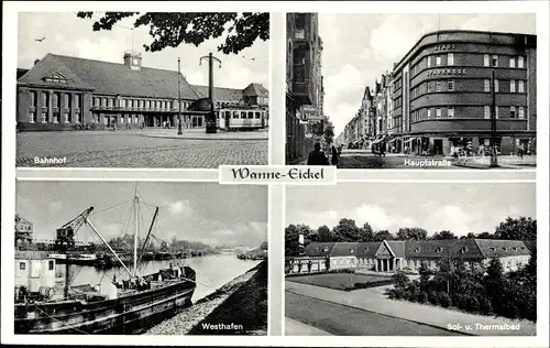 Ak Wanne Eickel Herne im Ruhrgebiet,  Bahnhof, Thermalbad, Hauptstraße, Hafen