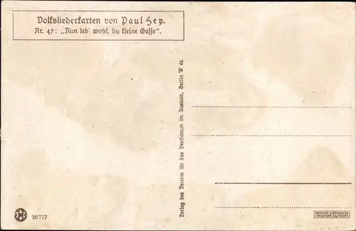 Lied Künstler Ak Hey, Paul, Volksliederkarten Nr. 47, Nun leb wohl du kleine Gasse