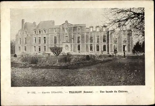 Ak Tilloloy Somme, Chateau, Une facade, Guerre 1914-1915