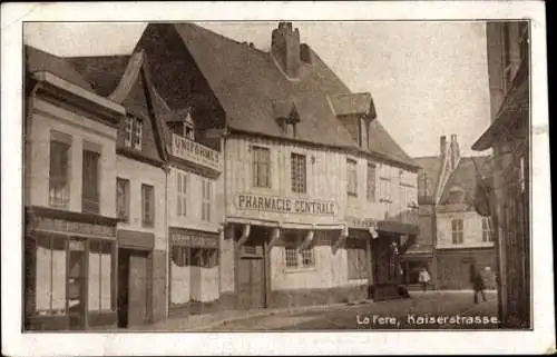 Ak La Fère Aisne, Kaiserstraße, Pharmacie Centrale