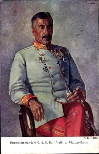 Künstler Ak Eder, H., Armeekommandant G. d. K. Karl Freiherr von Pflanzer Baltin, Portrait, Orden