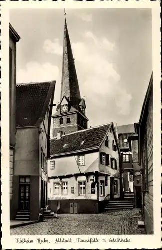 Ak Mülheim an der Ruhr in Nordrhein Westfalen, Mausefalle, Petrikirche, Altstadt