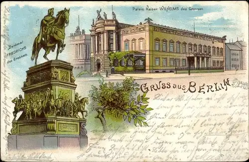 Litho Berlin Mitte, Palais Kaiser Wilhelms des Großen, Denkmal Friedrichs des Großen