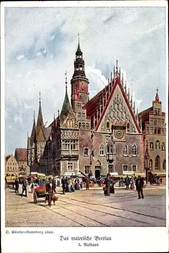 Künstler Ak Günther, O., Wrocław Breslau Schlesien, Rathaus, Ring, Rynek, Ratusz