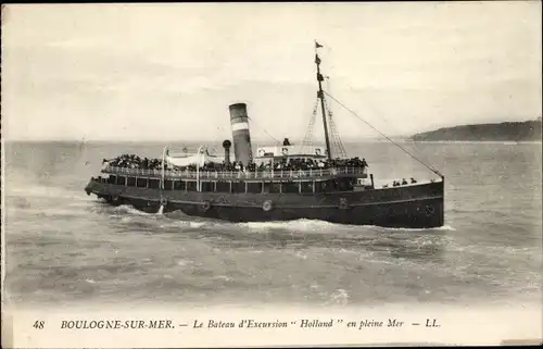 Ak Boulogne sur Mer Pas de Calais, Le Bateau d'Excursion Holland, Ausflugsdampfer, LL.