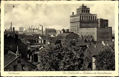 Ak Dortmund im Ruhrgebiet, Ver Stahlwerke u. Hochhaus der Unionbrauerei