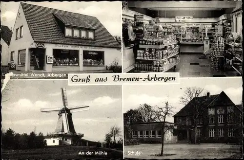 Ak Arbergen Bremen, Lebensmittel Wendt, Schule, alte Mühle