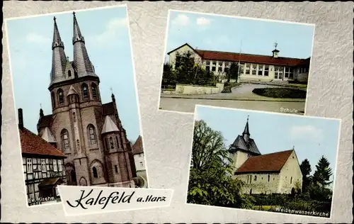 Ak Kalefeld am Harz, Schule, Ev. Kirche, Weißenwasserkirche