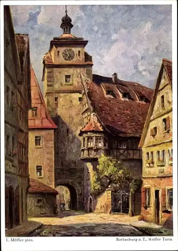 Künstler Ak Mößler, L., Rothenburg ob der Tauber Mittelfranken, Weißer Turm