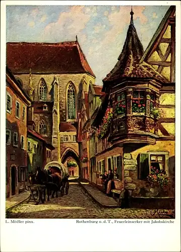 Künstler Ak Mößler, L., Rothenburg ob der Tauber Mittelfranken, Feuerleinserker, Jakobskirche