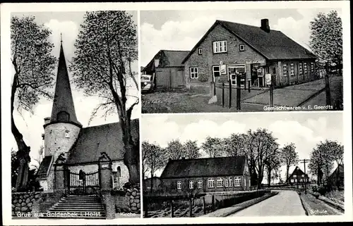 Ak Goldenbek Pronstort Schleswig Holstein, Gemischtwaren E. Geerdts, Kirche, Schule