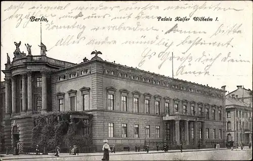 Ak Berlin Mitte, Palais Kaiser Wilhelm I.