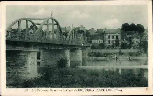 Ak Bruère Allichamps Cher, Le Nouveau Pont sur le Cher