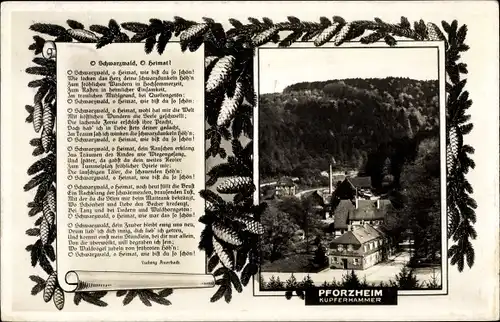 Ak Pforzheim im Schwarzwald, Kupferhammer, Gedicht O Schwarzwald, O Heimat
