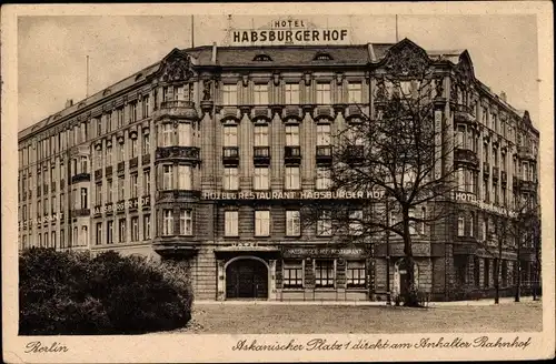 Ak Berlin Kreuzberg, Askanischer Platz, Hotel Habsburger Hof, Inh. Fritz Otto