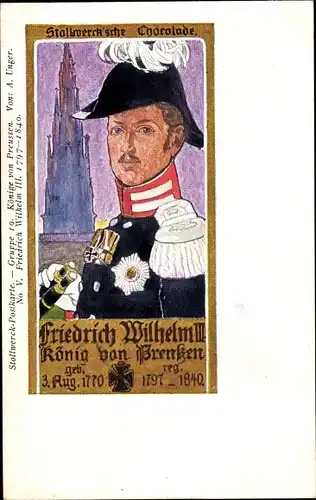 Künstler Ak Unger, A., Reklame, Stollwerck Gruppe 19, Könige von Preußen V, Friedrich Wilhelm III