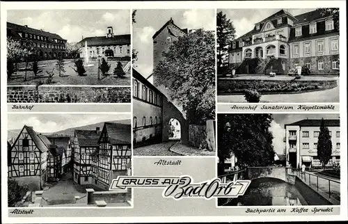 Ak Bad Orb in Hessen, Bahnhof, Annenhof Sanatorium Küppelsmühle, Café Sprudel