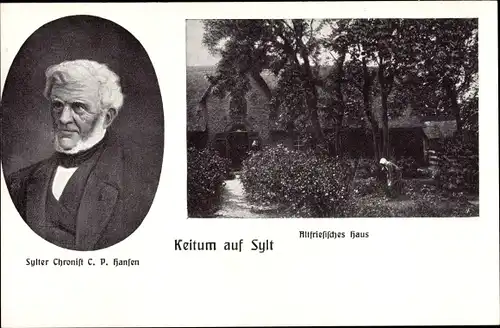 Ak Keitum auf Sylt, Altfriesisches Haus, Sylter Chronist C. P. Hansen