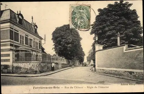 Ak Ferrieres en Brie Seine et Marne, Rue du Chateau, Regie du Domaine