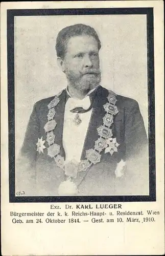 Ak Exz. Dr. Karl Lueger, Bürgermeister der Stadt Wien, geb. 1844, gest. 1910