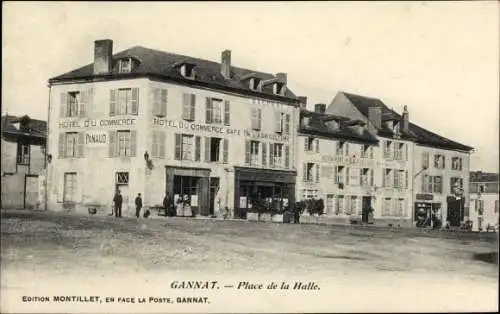 Ak Gannat Allier, Place de la Halle, Hotel du Commerce