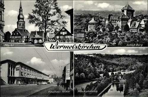 Ak  Wermelskirchen im Bergischen Land, Schloss Burg, Kaufhaus Nickel, Markusmühle, Markt