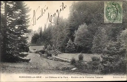 Ak Ferrieres en Brie Seine et Marne, Le Chateau et le Parc, Riviere de la Fontaine Tabaret