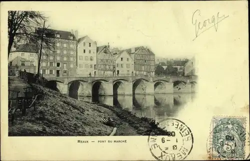 Ak Meaux Seine-et-Marne, Pont du Marche