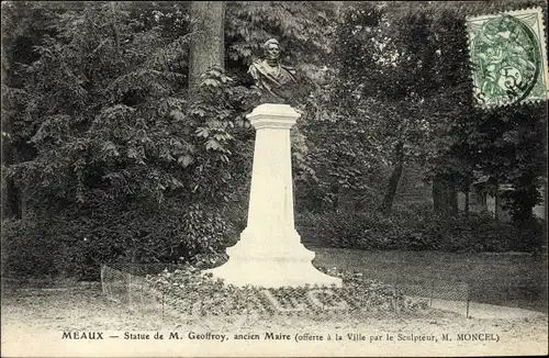 Ak Meaux Seine et Marne, Statue de M. Geoffroy, ancien Maire, Sculpteur M. Moncel