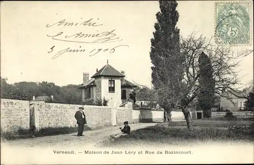 Ak Verneuil sur Seine Yvelines, Maison de Jean Léry et Rue de Bazincourt