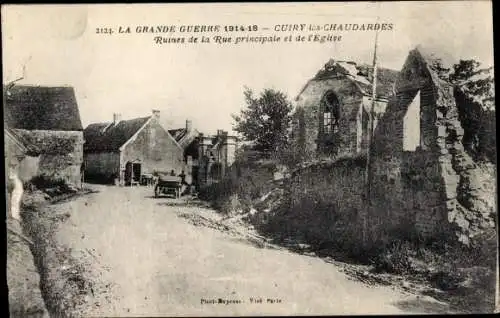 Ak Cuiry lès Chaudardes Aisne, Ruines de la rue Principale et de l'Eglise, Kriegszerstörung I. WK