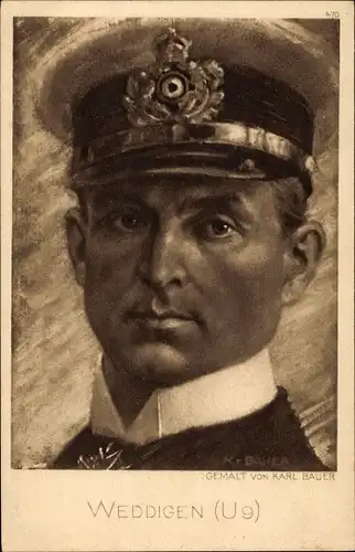 Künstler Ak Bauer, Karl, Kapitänleutnant Otto Weddingen, U 9, Portrait