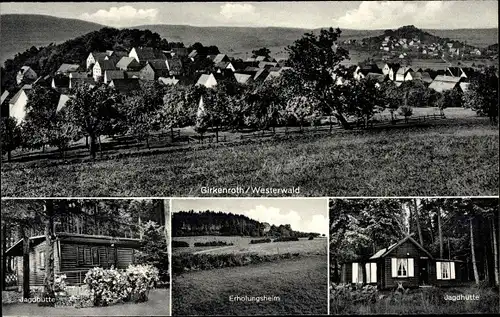 Ak Girkenroth im Westerwald, Panorama, Jagdhütte, Erholungsheim