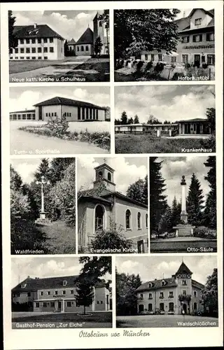 Ak Ottobrunn Oberbayern, Zur Eiche, Waldschlösschen, Hofbraustübl, Turnhalle, Krankenhaus, Ottosäule