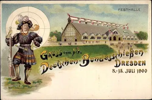 Litho Dresden Altstadt, 13. Deutsches Bundesschießen 08.-13.07.1900, Festhalle