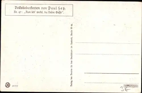 Lied Künstler Ak Hey, Paul, Volksliederkarten Nr. 47, Nun leb wohl du kleine Gasse