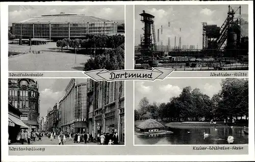 Ak Dortmund im Ruhrgebiet, Westfalenhalle, Westfalen Hütte, Kaiser Wilhelm Hain