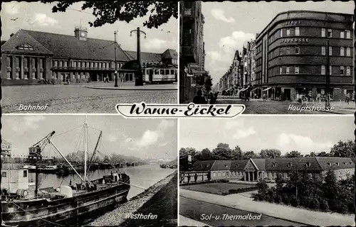Ak Wanne Eickel Herne im Ruhrgebiet, Bahnhof, Thermalbad, Hauptstraße, Westhafen