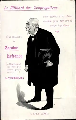 Ak La Carnine Lefrancq, französischer Politiker Emile Combes, le Milliard des Congregations